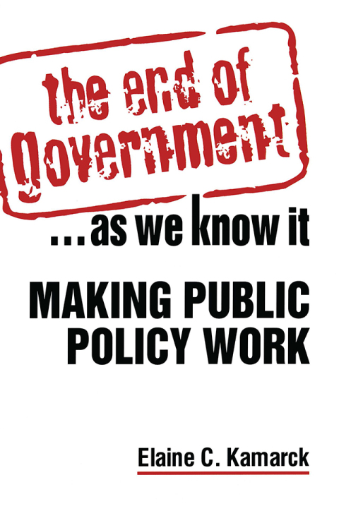 Cover image for book The End of Government... as We Know it: Making Public Policy Work