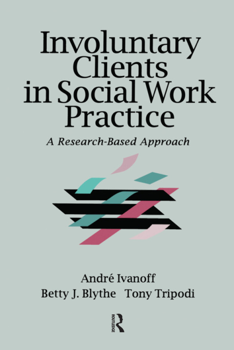 Cover image for book Involuntary Clients in Social Work Practice