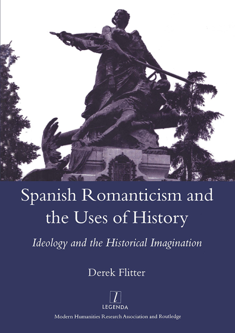 Cover image for book Spanish Romanticism and the Uses of History