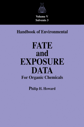 Handbook of Environmental Fate and Exposure Data For Organic Chemicals, Volume V