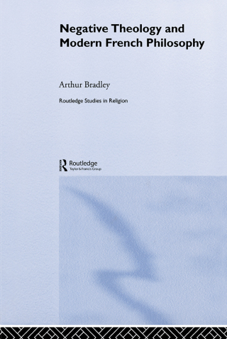 Negative Theology and Modern French Philosophy
