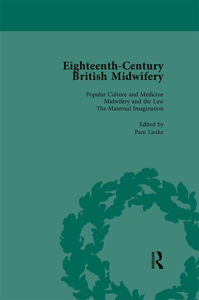 Eighteenth-Century British Midwifery, Part I vol 1