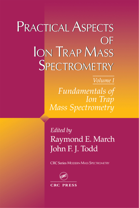 Cover image for book Practical Aspects of Ion Trap Mass Spectrometry, Volume I