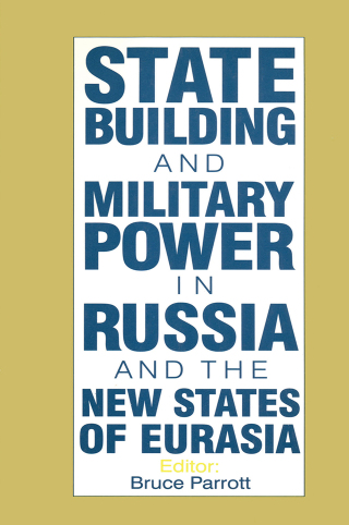 The International Politics of Eurasia: v. 5: State Building and Military Power in Russia and the New States of Eurasia