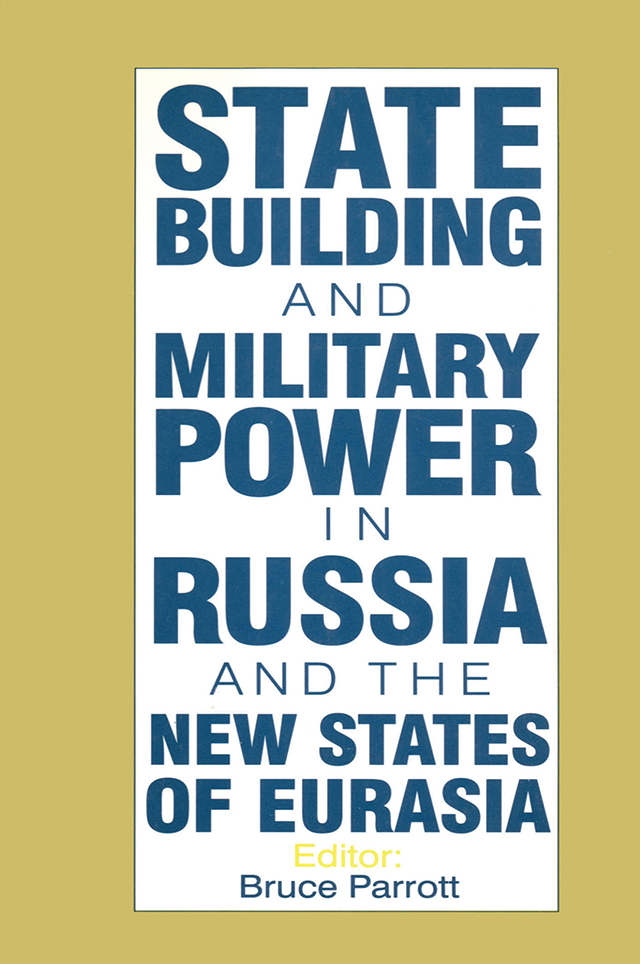 The International Politics of Eurasia: v. 5: State Building and Military Power in Russia and the New States of Eurasia