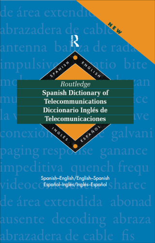 Routledge Spanish Dictionary of Telecommunications Diccionario Ingles de Telecomunicaciones