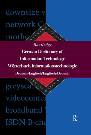 Routledge German Dictionary of Information Technology Worterbuch Informationstechnologie