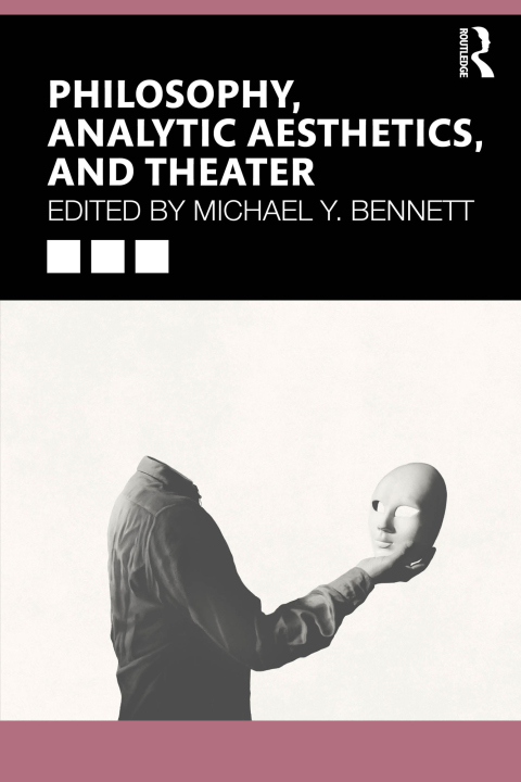 Cover image for book Philosophy, Analytic Aesthetics, and Theater