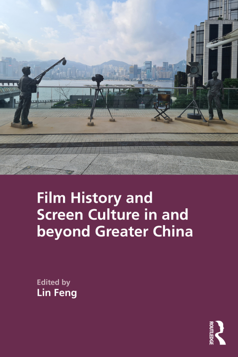 Cover image for book Film History and Screen Culture in and beyond Greater China