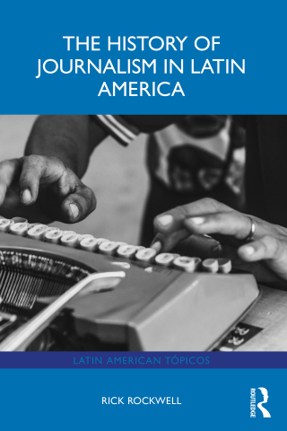 The History of Journalism in Latin America
