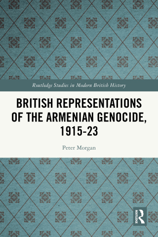 British Representations of the Armenian Genocide, 1915-23