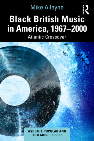 Black British Music in America, 1967–2000