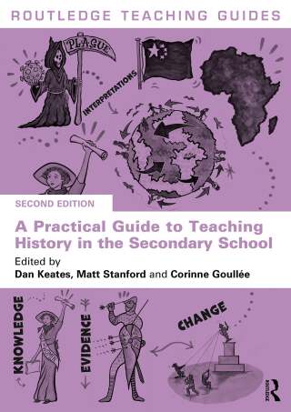 A Practical Guide to Teaching History in the Secondary School