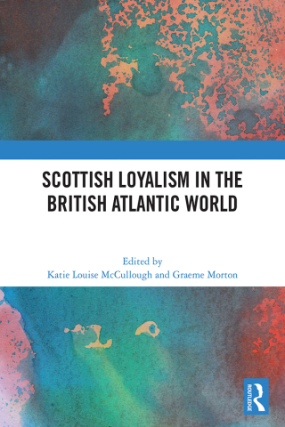 Scottish Loyalism in the British Atlantic World