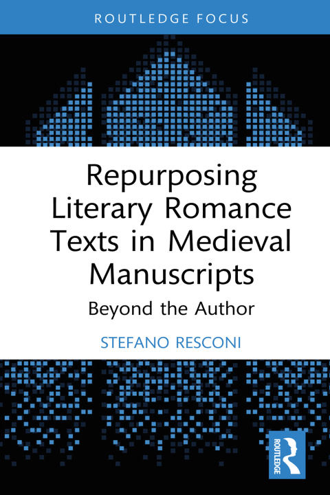 Cover image for book Repurposing Literary Romance Texts in Medieval Manuscripts