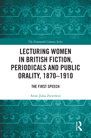 Lecturing Women in British Fiction, Periodicals and Public Orality, 1870–1910
