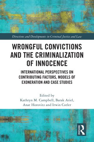 Wrongful Convictions and the Criminalization of Innocence