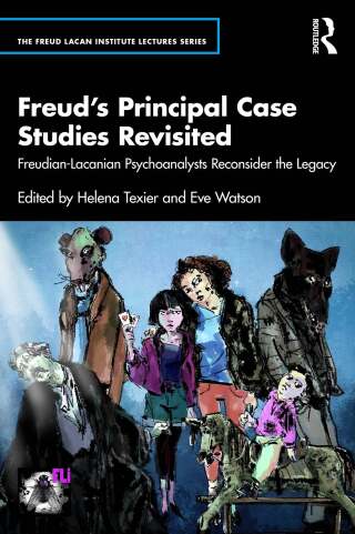 Freud’s Principal Case Studies Revisited