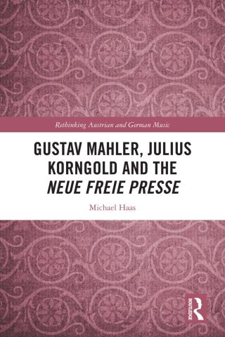 Gustav Mahler, Julius Korngold and the Neue Freie Presse
