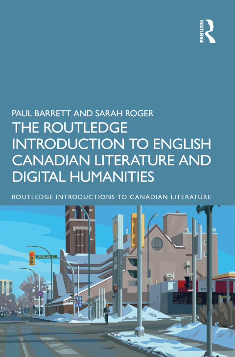 Cover image for book The Routledge Introduction to English Canadian Literature and Digital Humanities