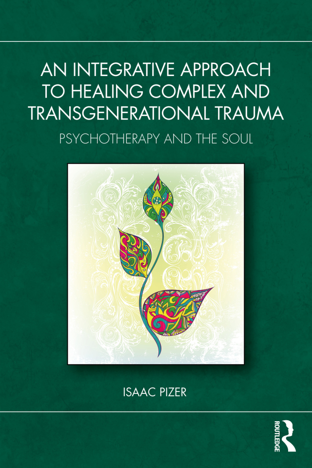An Integrative Approach to Healing Complex and Transgenerational Trauma