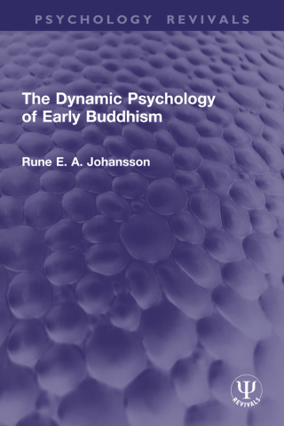 The Dynamic Psychology of Early Buddhism