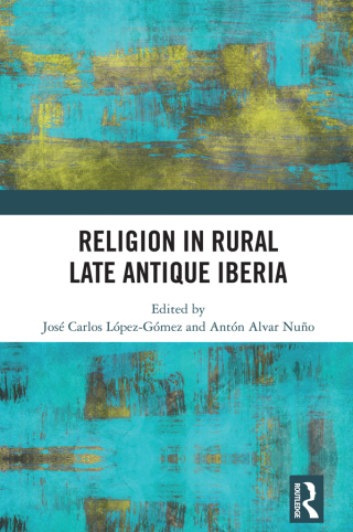 Religion in Rural Late Antique Iberia
