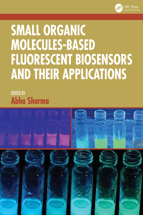 Cover image for book Small Organic Molecules-Based Fluorescent Biosensors and their Applications