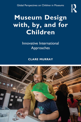 Museum Design with, by, and for Children