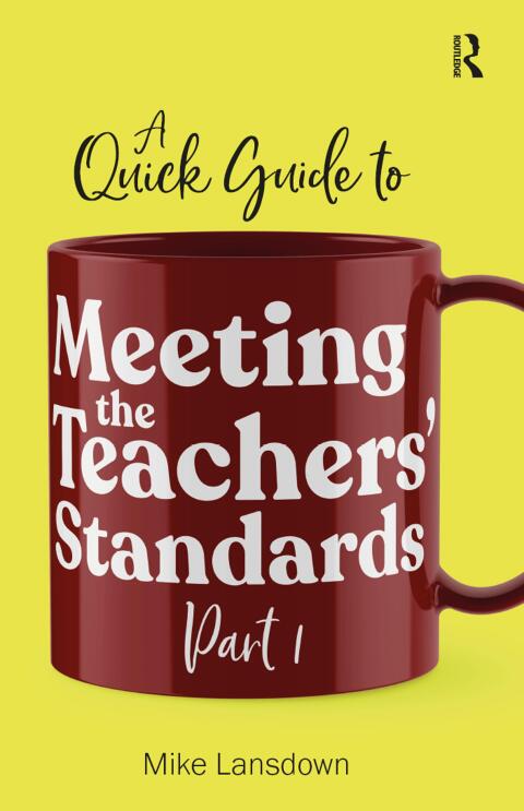 A Quick Guide to Meeting the Teachers' Standards Part 1 