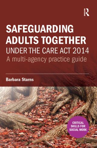 Safeguarding Adults Together under the Care Act 2014