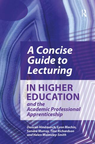 A Concise Guide to Lecturing in Higher Education and the Academic Professional Apprenticeship