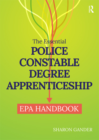 The Essential Police Constable Degree Apprenticeship EPA Handbook
