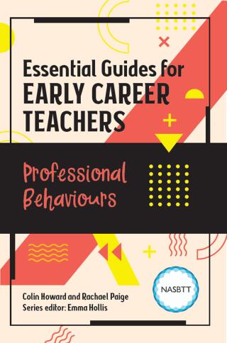 Essential Guides for Early Career Teachers: Professional Behaviours