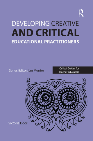Developing Creative and Critical Educational Practitioners