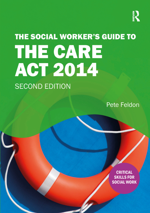 The Social Worker's Guide to the Care Act 2014 