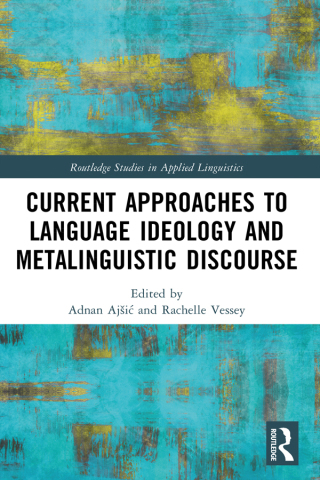 Current Approaches to Language Ideology and Metalinguistic Discourse
