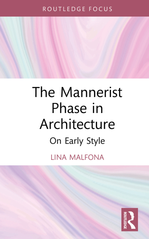 Cover image for book The Mannerist Phase in Architecture