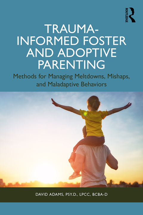 Trauma-Informed Foster and Adoptive Parenting 