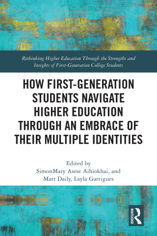 How First-Generation Students Navigate Higher Education through An Embrace of Their Multiple Identities