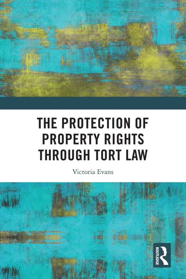 The Protection of Property Rights Through Tort Law