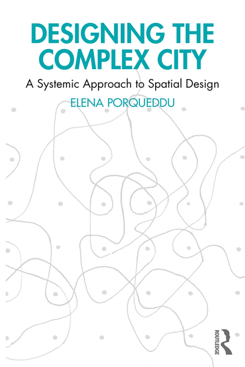 Cover image for book Designing the Complex City