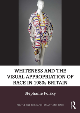 Whiteness and the Visual Appropriation of Race in 1980s Britain