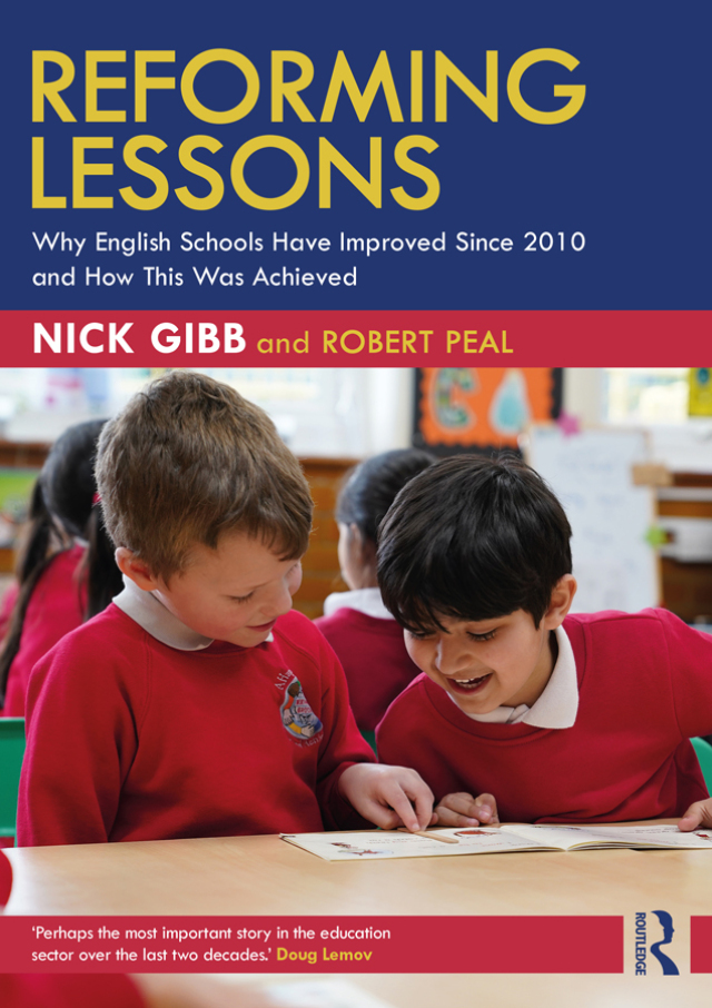 Reforming Lessons: Why English Schools Have Improved Since 2010 and How This Was Achieved