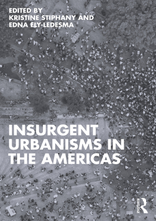 Insurgent Urbanisms in the Americas