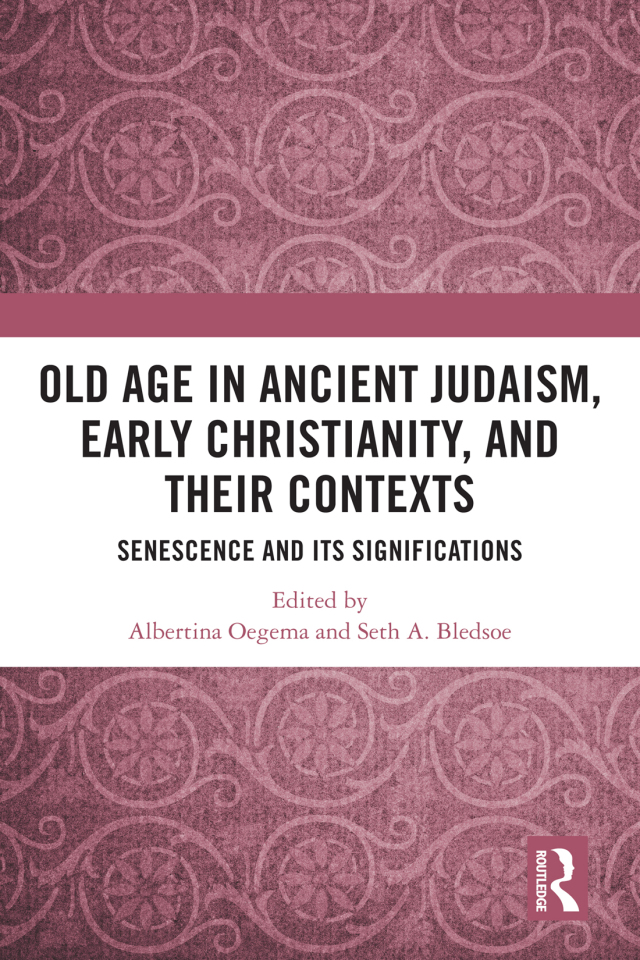 Old Age in Ancient Judaism, Early Christianity, and Their Contexts