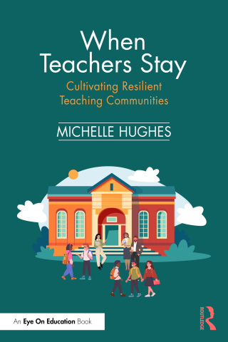 When Teachers Stay: Cultivating Resilient Teaching Communities