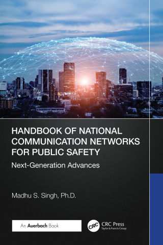 Handbook of National Communication Networks for Public Safety Next-Generation Advances
