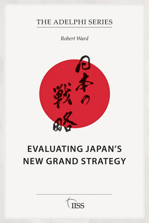 Evaluating Japanâs New Grand Strategy 