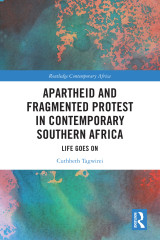 Apartheid and Fragmented Protest in Contemporary Southern Africa